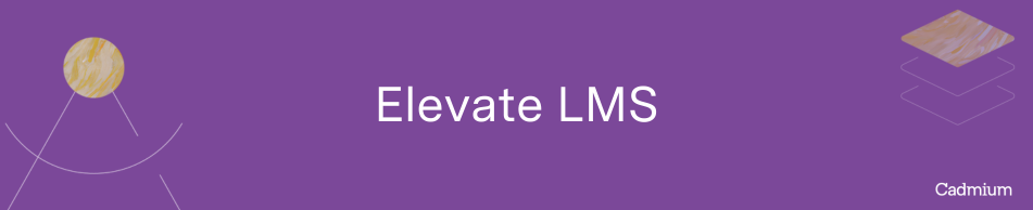 Elevate LMS On-Demand Learning Module Survey and Certificate