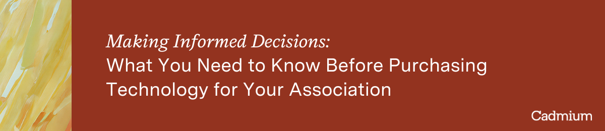 Making Informed Decisions: What You Need to Know Before Purchasing Technology for Your Association