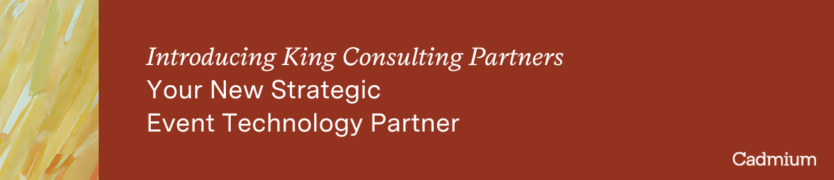 Introducing King Consulting Partners: Your New Strategic Event Technology Partner