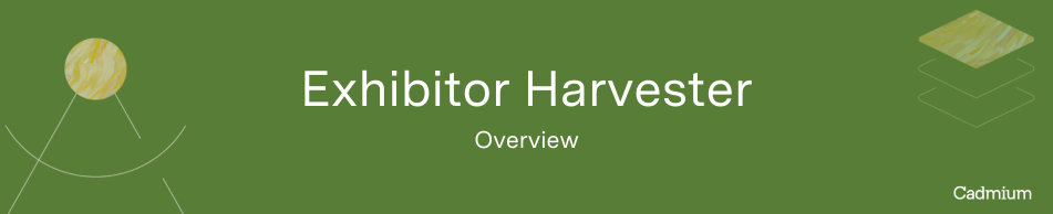 Exhibitor Harvester Overview