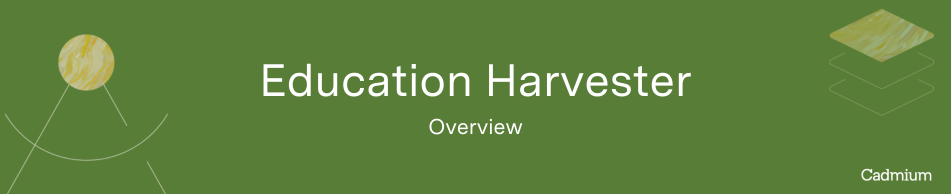 Education Harvester Overview