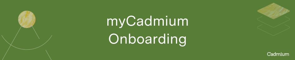 myCadmium Onboarding